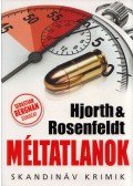 Michael Hjorth , Hans Rosenfeldt - Méltatlanok