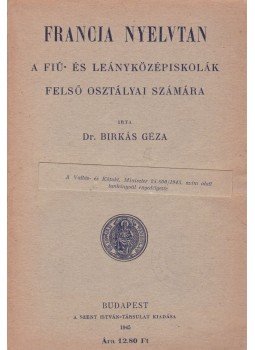 Birkás Géza dr. - Francia nyelvtan Birkás Géza dr. - Francia nyelvtan, Budapest 1945 antikvár könyv