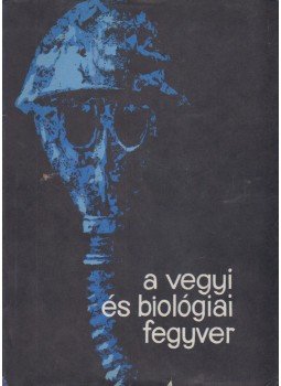  - A vegyi és biológiai fegyver, Budapest 1964 antikvár könyv