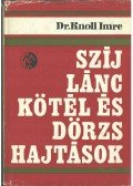 Knoll Imre dr. - Szíj- lánc- kötél- és dörzshajtások