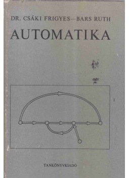 Bars Ruth, Csáki Frigyes dr. - Automatika Bars Ruth, Csáki Frigyes dr. - Automatika, Budapest 1983 antikvár könyv