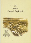 Mares Valéria - 75 éves a Csepeli Papírgyár