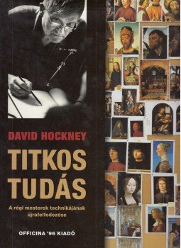 David Hockney - Titkos tudás David Hockney - Titkos tudás, Budapest 2003 antikvár könyv