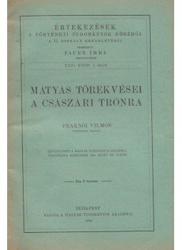 Fraknói Vilmos - Mátyás törekvései a császári trónra, Budapest 1914 antikvár könyv