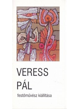  - Veress Pál festőművész kiállítása - meghívó, Hajdúszoboszló 2004 antikvár könyv