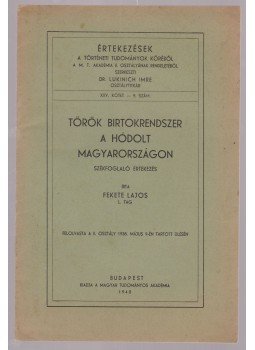 Fekete Lajos - Török birtokrendszer a hódolt Magyarországon, Budapest 1940 antikvár könyv