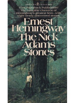 Hemingway, Ernest - The Nick Adams Stories Hemingway, Ernest - The Nick Adams Stories, New York 1972 antikvár könyv