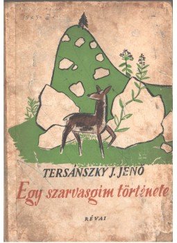 Tersánszky J. Jenő - Egy szarvasgím története Tersánszky J. Jenő - Egy szarvasgím története, Budapest 1948 antikvár könyv
