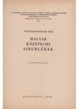 Vernei Kronberger Emil - Magyar középkori siremlékek Vernei Kronberger Emil - Magyar középkori siremlékek, Budapest 1939 antikvár könyv