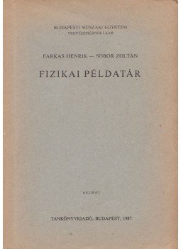 Farkas Henrik, Sobor Zoltán - Fizikai példatár Farkas Henrik, Sobor Zoltán - Fizikai példatár, Budapest 1987 antikvár könyv