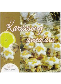Halmos Monika - Karácsony asztalára Halmos Monika - Karácsony asztalára, Kisújszállás 0 antikvár könyv