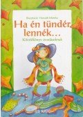 Bogos Katalin - Ha én tündér lennék...