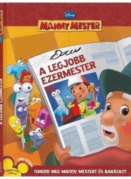 Disney - Manny Mester - A legjobb ezermester Disney - Manny Mester - A legjobb ezermester, Budapest 2010 antikvár könyv