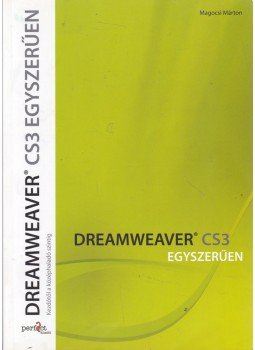 Magócsi Márton - Dreamweaver CS3 egyszerűen Magócsi Márton - Dreamweaver CS3 egyszerűen, Budapest 2007 antikvár könyv