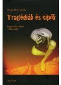 Orbán János Dénes - Tragédiák és cipők