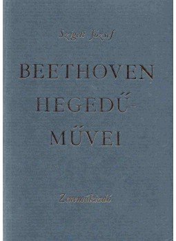 Szigeti József - Beethoven hegedűművei, Budapest 1968 antikvár könyv
