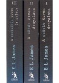 E. L. James - A szürke ötven árnyalata / A sötét ötven árnyalata / A szabadság ötven árnyalata