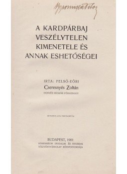 Cseresnyés Zoltán - A kardpárbaj veszélytelen kimenetele és annak lehetőségei, Budapest 1901 antikvár könyv