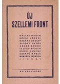 Kállai Gyula,Révai József,Darvas József,Zilahy Lajos,Gábor Andor,Illyés Gyula,Erdei Ferenc,Szekfű Gyula,Horváth Márton - Új szellemi front