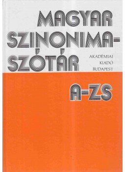 O. Nagy Gábor, Ruzsiczky Éva - Magyar szinonimaszótár A-Zs O. Nagy Gábor, Ruzsiczky Éva - Magyar szinonimaszótár A-Zs, Budapest 1999 antikvár könyv