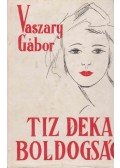 Vaszary Gábor - Tíz deka boldogság