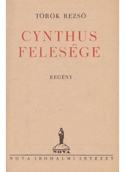 Török Rezső - Cynthus felesége Török Rezső - Cynthus felesége, Budapest 1946 antikvár könyv
