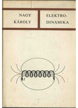Nagy Károly - Elektrodinamika a speciális relativitás elméletének rövid ismertetésével Nagy Károly - Elektrodinamika a speciális relativitás elméletének rövid ismertetésével, Budapest 1968 antikvár könyv