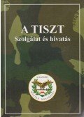 Tóth Csaba (szerk.) - A tiszt - Szolgálat és hivatás