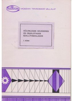  - Különleges hevederes és csuklótagos szállítószalagok (I. kötet), Budapest 1988 antikvár könyv
