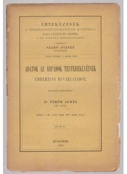 Török Aurél - Adatok az Árpádok testereklyéinek embertani búvárlatához, Budapest 1894 antikvár könyv