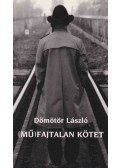 Dömötör László - (Mű)fajtalan kötet
