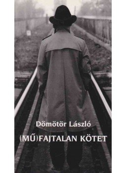 Dömötör László - (Mű)fajtalan kötet Dömötör László - (Mű)fajtalan kötet, Budapest 1998 antikvár könyv