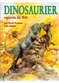 David Norman,John Sibbick - Dinosaurier regierten die Welt