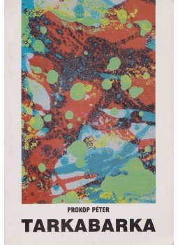 Prokop Péter - Tarkabarka Prokop Péter - Tarkabarka, Budapest 0 antikvár könyv