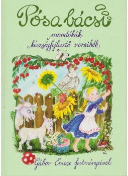 Pósa Lajos, Gábor Emese - Pósa bácsi Pósa Lajos, Gábor Emese - Pósa bácsi, Budakeszi 0 antikvár könyv