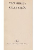 Váci Mihály - Kelet felől (aláírt)