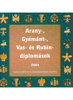 Fodor Zsoltné, Kónya Éva - Arany-, gyémánt-, vas- és rubindiplomások Fodor Zsoltné, Kónya Éva - Arany-, gyémánt-, vas- és rubindiplomások, Budapest 2004 antikvár könyv