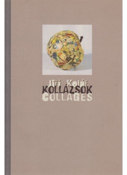 Jirí Kolár - Kollázsok / Collages, Budapest 1998 antikvár könyv
