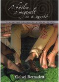 Gelsei Bernadett - A hűtlen, a megcsalt és a szerető