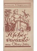 Ölbey Irén - A fehér varázsló