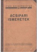 Barcsay János,Kirchmayer Ödön ifj.,Nagy Győző,Trautmann Róbert - Ácsipari ismeretek