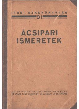 Barcsay János, Kirchmayer Ödön ifj., Nagy Győző, Trautmann Róbert - Ácsipari ismeretek,  0 antikvár könyv
