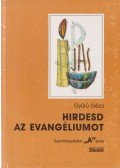 Gyűrű Géza - Hirdesd az evangéliumot