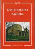 Dr. Ladocsi Gáspár,Dr. Németh László (szerk.) - Santa Balbina Bazilika