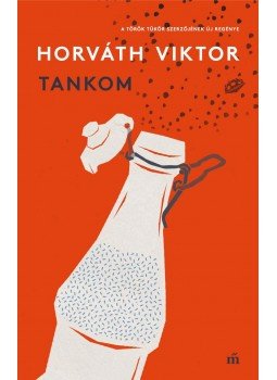 Horváth Viktor - Tankom Horváth Viktor - Tankom, Budapest 2017 antikvár könyv