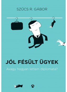Szűcs R. Gábor - Jól fésült ügyek Szűcs R. Gábor - Jól fésült ügyek, Budapest 2017 antikvár könyv
