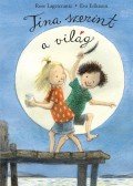 Rose Lagercrantz - TINA SZERINT A VILÁG
