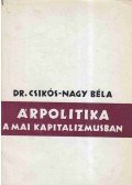 Csikós-Nagy Béla - Árpolitika a mai kapitalizmusban (dedikált)