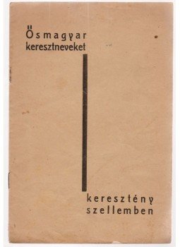 Meskó Lajos - Ősmagyar keresztneveket keresztény szellemben (dedikált), Budapest 1936 antikvár könyv