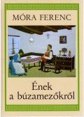 Móra Ferenc - Ének a búzamezőkről